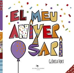 EL MEU ANIVERSARI | 9788417000585 | FORT MIR, GLòRIA | Galatea Llibres | Llibreria online de Reus, Tarragona | Comprar llibres en català i castellà online