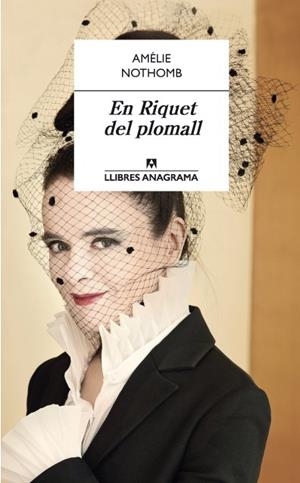 EN RIQUET DEL PLOMALL | 9788433915573 | NOTHOMB, AMéLIE | Galatea Llibres | Librería online de Reus, Tarragona | Comprar libros en catalán y castellano online