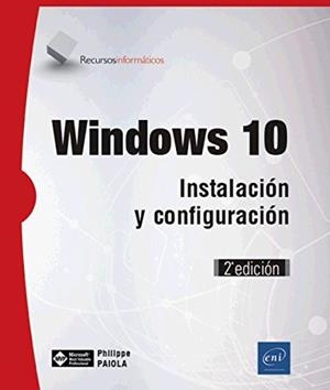 WINDOWS 10 INSTALACION Y CONFIGURACION  | 9782409013461 | PAIOLA, PHILIPPE | Galatea Llibres | Llibreria online de Reus, Tarragona | Comprar llibres en català i castellà online