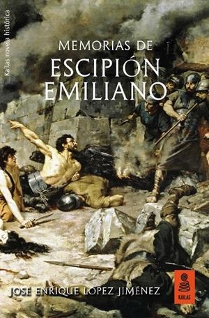 MEMORIAS DE ESCIPIóN EMILIANO | 9788417248086 | LóPEZ JIMéNEZ, JOSé ENRIQUE | Galatea Llibres | Librería online de Reus, Tarragona | Comprar libros en catalán y castellano online