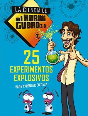 25 EXPERIMENTOS EXPLOSIVOS PARA APRENDER EN CASA (LA CIENCIA DE EL HORMIGUERO 3. | 9788490439241 | Galatea Llibres | Librería online de Reus, Tarragona | Comprar libros en catalán y castellano online