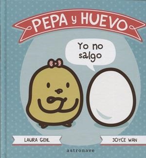 PEPA Y HUEVO. YO NO SALGO | 9788467929591 | GEHL, LAURA | Galatea Llibres | Llibreria online de Reus, Tarragona | Comprar llibres en català i castellà online