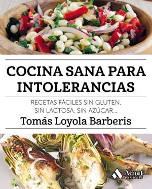 COCINA SANA PARA INTOLERANCIAS | 9788417208141 | LOYOLA, TOMÁS | Galatea Llibres | Librería online de Reus, Tarragona | Comprar libros en catalán y castellano online
