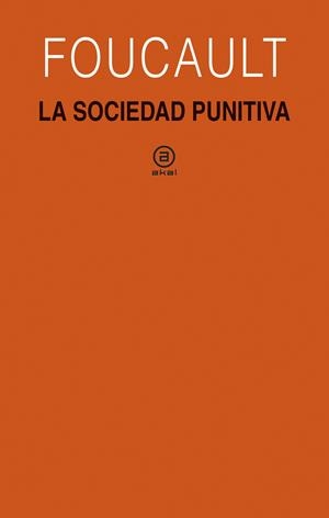 LA SOCIEDAD PUNITIVA | 9788446045823 | FOUCAULT | Galatea Llibres | Llibreria online de Reus, Tarragona | Comprar llibres en català i castellà online