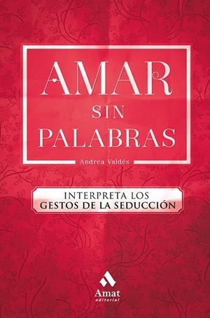AMAR SIN PALABRAS | 9788417208240 | VALDÉS, ANDREA | Galatea Llibres | Librería online de Reus, Tarragona | Comprar libros en catalán y castellano online
