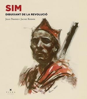 SIM, DIBUIXANT DE LA REVOLUCIó | 9788483309889 | PRADOS, JUAN/RODON, JAUME | Galatea Llibres | Llibreria online de Reus, Tarragona | Comprar llibres en català i castellà online