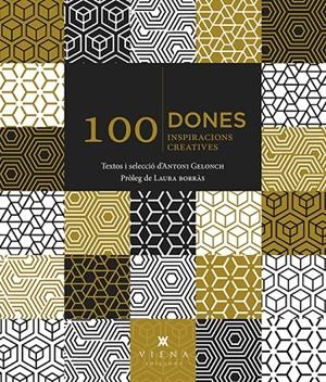 100 DONES, 100 INSPIRACIONS CREATIVES | 9788483309902 | GELONCH, ANTONI | Galatea Llibres | Llibreria online de Reus, Tarragona | Comprar llibres en català i castellà online
