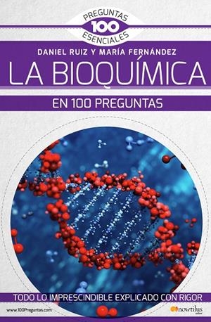 LA BIOQUíMICA EN 100 PREGUNTAS | 9788499679372 | FERNáNDEZ ORGANISTA, MARíA/RUIZ ABáNADES, DANIEL | Galatea Llibres | Llibreria online de Reus, Tarragona | Comprar llibres en català i castellà online