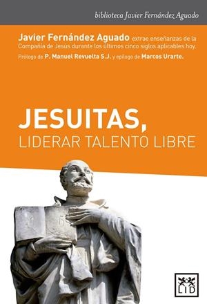 JESUITAS, LIDERAR TALENTO LIBRE | 9788417277185 | FERNáNDEZ AGUADO, JAVIER | Galatea Llibres | Llibreria online de Reus, Tarragona | Comprar llibres en català i castellà online