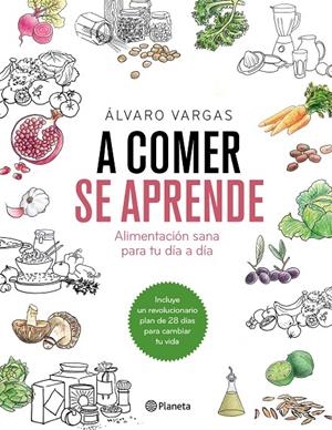 A COMER SE APRENDE | 9788408184751 | VARGAS, ALVARO | Galatea Llibres | Llibreria online de Reus, Tarragona | Comprar llibres en català i castellà online