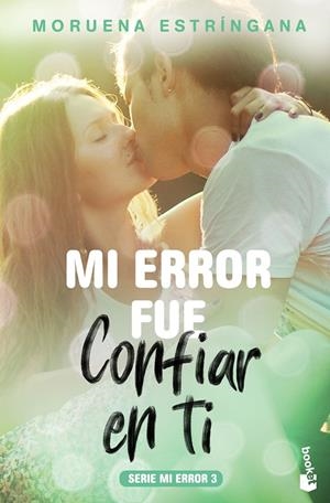 MI ERROR FUE CONFIAR EN TI (MI ERROR, 3) | 9788408184126 | ESTRíNGANA, MORUENA | Galatea Llibres | Llibreria online de Reus, Tarragona | Comprar llibres en català i castellà online