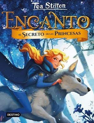 ENCANTO. EL SECRETO DE LAS PRINCESAS. TEA STILTON | 9788408185277 | Galatea Llibres | Librería online de Reus, Tarragona | Comprar libros en catalán y castellano online