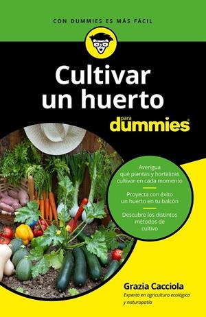 CULTIVAR UN HUERTO PARA DUMMIES | 9788432904387 | CACCIOLA, GRAZIA | Galatea Llibres | Llibreria online de Reus, Tarragona | Comprar llibres en català i castellà online