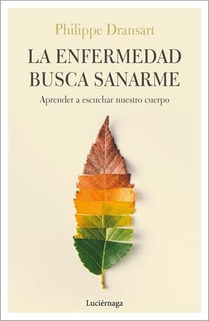 LA ENFERMEDAD BUSCA SANARME | 9788417371074 | DRANSART, PHILIPPE | Galatea Llibres | Librería online de Reus, Tarragona | Comprar libros en catalán y castellano online