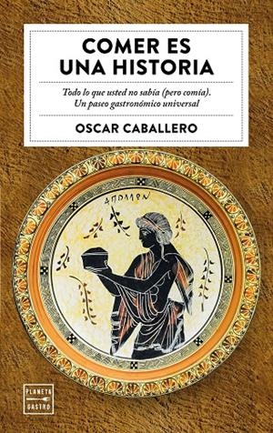COMER ES UNA HISTORIA | 9788408184713 | CABALLERO, ÓSCAR | Galatea Llibres | Llibreria online de Reus, Tarragona | Comprar llibres en català i castellà online