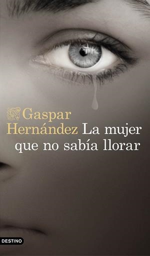 LA MUJER QUE NO SABíA LLORAR | 9788423353491 | HERNáNDEZ, GASPAR | Galatea Llibres | Llibreria online de Reus, Tarragona | Comprar llibres en català i castellà online