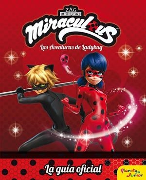 MIRACULOUS. LAS AVENTURAS DE LADYBUG. LA GUíA OFICIAL | 9788408179702 | Galatea Llibres | Librería online de Reus, Tarragona | Comprar libros en catalán y castellano online