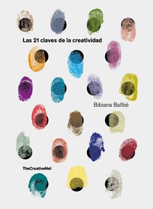 LAS 21 CLAVES DE LA CREATIVIDAD | 9788416890651 | BALLBè, BIBIANA | Galatea Llibres | Llibreria online de Reus, Tarragona | Comprar llibres en català i castellà online
