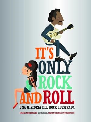IT'S ONLY ROCK AND ROLL | 9788416890644 | MONTEAGUDO, SUSANA/MARTA COLOMER - TUTTICONFETTI | Galatea Llibres | Llibreria online de Reus, Tarragona | Comprar llibres en català i castellà online