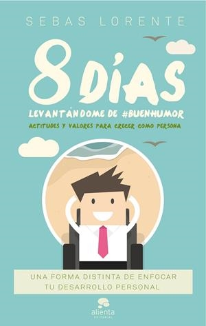 8 DíAS LEVANTáNDOME DE #BUENHUMOR | 9788416928606 | LORENTE VALLS, SEBAS | Galatea Llibres | Llibreria online de Reus, Tarragona | Comprar llibres en català i castellà online