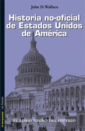 HISTORIA NO-OFICIAL DE ESTADOS UNIDOS DE AMERICA | 9788479480189 | WALLACE, JOHN D. | Galatea Llibres | Llibreria online de Reus, Tarragona | Comprar llibres en català i castellà online