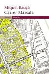CARRER MARSALA | 9788497871150 | BAUÇA, MIQUEL | Galatea Llibres | Llibreria online de Reus, Tarragona | Comprar llibres en català i castellà online