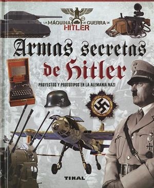 ARMAS SECRETAS DE HITLER. PROYECTOS Y PROTOTIPOS DE LA ALEMANIA NAZI | 9788499284576 | BERGAMINO, GIORGIO/PALITTA, GIANNI | Galatea Llibres | Llibreria online de Reus, Tarragona | Comprar llibres en català i castellà online