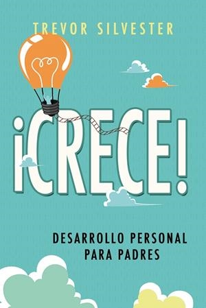 CRECE! DESARROLLO PERSONAL PARA PADRES | 9788427141803 | SILVESTER, TREVOR | Galatea Llibres | Librería online de Reus, Tarragona | Comprar libros en catalán y castellano online