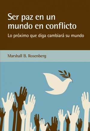 SER PAZ EN UN MUNDO EN CONFLICTO | 9788415053842 | ROSENBERG, MARSHALL B. | Galatea Llibres | Librería online de Reus, Tarragona | Comprar libros en catalán y castellano online