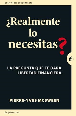 ¿REALMENTE LO NECESITAS? | 9788492921850 | MCSWEEN, PIERRE-YVES | Galatea Llibres | Llibreria online de Reus, Tarragona | Comprar llibres en català i castellà online