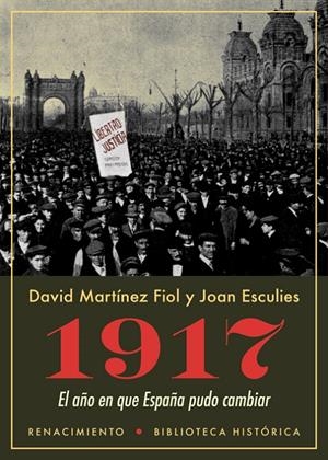 1917. EL AñO EN QUE ESPAñA PUDO CAMBIAR | 9788417266486 | MARTíNEZ FIOL, DAVID/ESCULIES, JOAN | Galatea Llibres | Llibreria online de Reus, Tarragona | Comprar llibres en català i castellà online