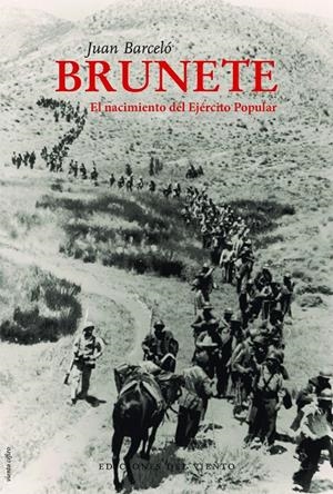 BRUNETE. EL NACIMIENTO DEL EJERCITO POPULAR | 9788494815003 | BARCELO, JUAN | Galatea Llibres | Librería online de Reus, Tarragona | Comprar libros en catalán y castellano online