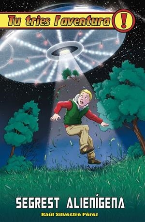 SEGREST ALIENIGENA. TU TRIES L'AVENTURA 29 | 9788416387557 | SILVESTRE, RAUL | Galatea Llibres | Llibreria online de Reus, Tarragona | Comprar llibres en català i castellà online