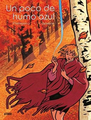 UN POCO DE HUMO AZUL | 9788416880614 | PELLEJERO, RUBéN/LAPIèRE, DENIS | Galatea Llibres | Librería online de Reus, Tarragona | Comprar libros en catalán y castellano online