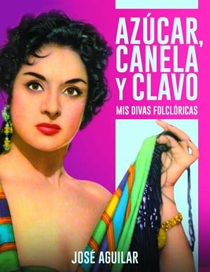 AZUCAR, CANELA Y CLAVO | 9788415606642 | AGUILAR, JOSE | Galatea Llibres | Librería online de Reus, Tarragona | Comprar libros en catalán y castellano online