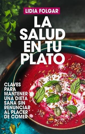 LA SALUD EN TU PLATO | 9788417057305 | FOLGAR, LIDIA | Galatea Llibres | Librería online de Reus, Tarragona | Comprar libros en catalán y castellano online