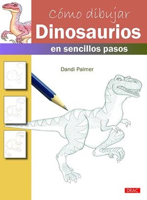 CóMO DIBUJAR DINOSAURIOS EN SENCILLOS PASOS | 9788498745672 | PALMER, DANDI | Galatea Llibres | Llibreria online de Reus, Tarragona | Comprar llibres en català i castellà online