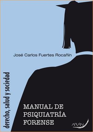 MANUAL DE PSIQUIATRIA FORENSE | 9788492977352 | FUERTES ROCAÑIN, JOSE CARLOS | Galatea Llibres | Llibreria online de Reus, Tarragona | Comprar llibres en català i castellà online