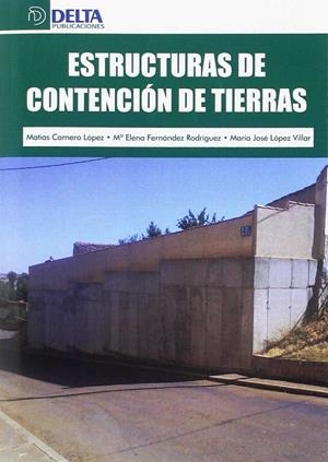 ESTRUCTURAS DE CONTENCIóN DE TIERRAS | 9788416383184 | CARNERO LóPEZ, MATíAS/LóPEZ VILLAR, MARíA JOSé/FERNáNDEZ RODRíGUEZ, MARíA ELENA | Galatea Llibres | Librería online de Reus, Tarragona | Comprar libros en catalán y castellano online