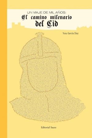 UN VIAJE DE MIL AÑOS. EL CAMINO MILENARIO DEL CID | 9788416197941 | GARCIA DIAZ, YOSU | Galatea Llibres | Librería online de Reus, Tarragona | Comprar libros en catalán y castellano online