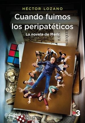 CUANDO FUIMOS LOS PERIPATéTICOS. LA NOVELA DE MERLí | 9788408184812 | LOZANO, HéCTOR | Galatea Llibres | Librería online de Reus, Tarragona | Comprar libros en catalán y castellano online