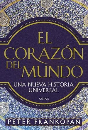 EL CORAZóN DEL MUNDO | 9788498929867 | FRANKOPAN, PETER | Galatea Llibres | Librería online de Reus, Tarragona | Comprar libros en catalán y castellano online