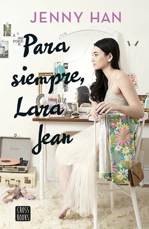 PARA SIEMPRE, LARA JEAN (TRILOGIA A TODOS LOS CHICOS VOL 3) | 9788408185291 | HAN, JENNY | Galatea Llibres | Llibreria online de Reus, Tarragona | Comprar llibres en català i castellà online