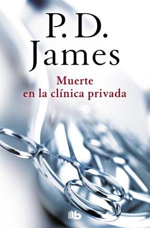 MUERTE EN LA CLíNICA PRIVADA (ADAM DALGLIESH 14) | 9788490705209 | JAMES, P.D. | Galatea Llibres | Llibreria online de Reus, Tarragona | Comprar llibres en català i castellà online