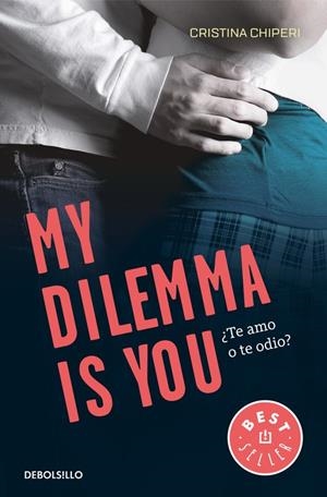 MY DILEMMA IS YOU. ¿TE AMO O TE ODIO? (SERIE MY DILEMMA IS YOU 2) | 9788466338004 | CHIPERI, CRISTINA | Galatea Llibres | Llibreria online de Reus, Tarragona | Comprar llibres en català i castellà online