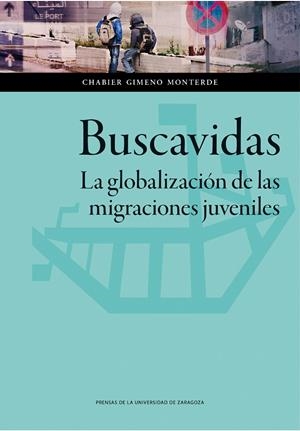 BUSCAVIDAS: LA GLOBALIZACION DE LAS MIGRACIONES JUVENILES | 9788416028917 | GIMENO, CHABIER | Galatea Llibres | Librería online de Reus, Tarragona | Comprar libros en catalán y castellano online
