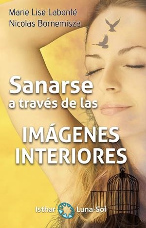 SANARSE A TRAVÉS DE LAS IMAGENES INTERIORES | 9788417230272 | LABONTÉ, MARIE LISE / BORNEMISZA, NICOLAS | Galatea Llibres | Librería online de Reus, Tarragona | Comprar libros en catalán y castellano online