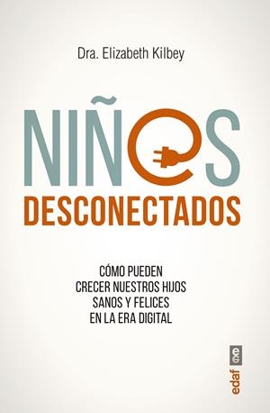 NIÑOS DESCONECTADOS | 9788441438439 | KILBEY, ELIZABETH | Galatea Llibres | Librería online de Reus, Tarragona | Comprar libros en catalán y castellano online
