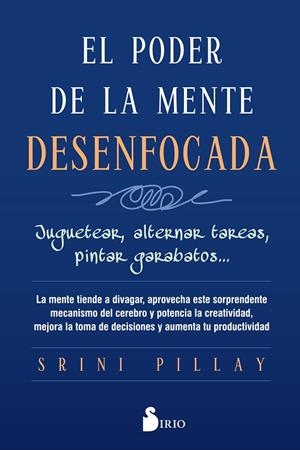 EL PODER DE LA MENTE DESENFOCADA | 9788417030650 | PILLAY, SRINI | Galatea Llibres | Librería online de Reus, Tarragona | Comprar libros en catalán y castellano online