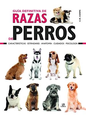 GUíA DEFINITIVA DE RAZAS DE PERROS | 9788466233040 | MARTÍN COMPS, CONSUELO / EQUIPO EDITORIAL | Galatea Llibres | Librería online de Reus, Tarragona | Comprar libros en catalán y castellano online